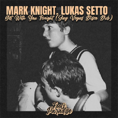 Mark Knight, Lukas Setto - Get With You Tonight (Jay Vegas Extended Disco Dub) Mark Knight, Lukas Setto - Get With You Tonight (Jay Vegas Extended Disco Dub)