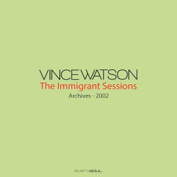  Vince Watson - Archives - The Immigrant Sessions 