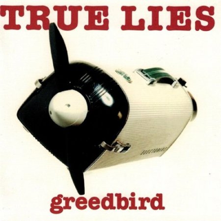 True Lies - Greedbird (1993)