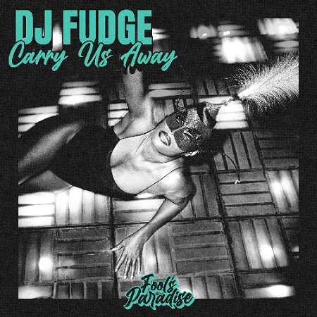 DJ Fudge - Carry Us Away (Extended Mix) DJ Fudge - Carry Us Away (Extended Mix)