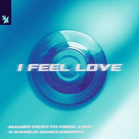 Mauro Picotto pres. CRW x Kamilo Sanclemente - I Feel Love [ARMAS3668]