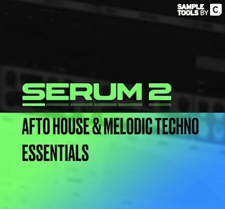 Sample Tools By Cr2 Serum 2 Afro House And Melodic Techno Essentials [WAV, Synth Presets]