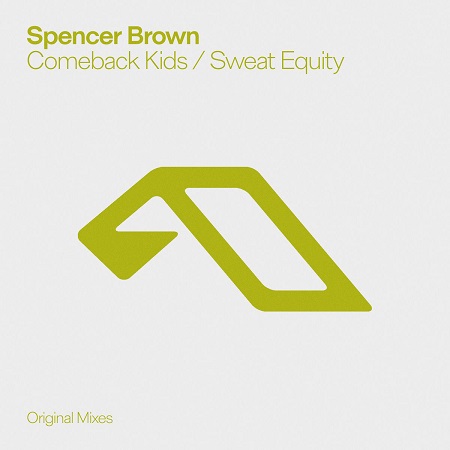 Spencer Brown – Comeback Kids / Sweat Equity [Anjunadeep] — Progressive House 2026 