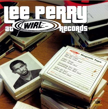 Lee Perry – At WIRL Records [Kingston Sounds] — Reggae, Rocksteady 2013