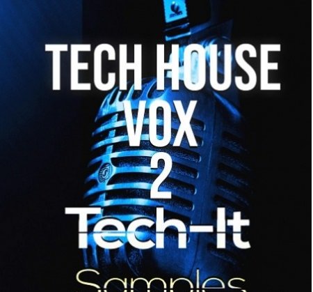 Tech-It Samples – Tech House VOX 2 [WAV] — Vocal Sample Library 2026