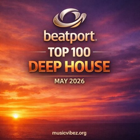 Beatport Top 100 Deep House May 2026 [2026]