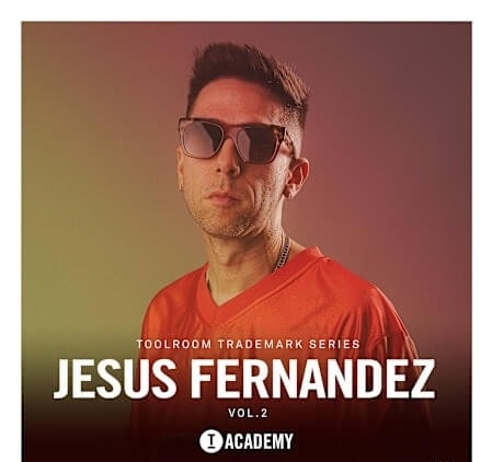 Jesus Fernandez – Trademark Series Vol. 2 [Toolroom Academy] — Sample Pack 2026