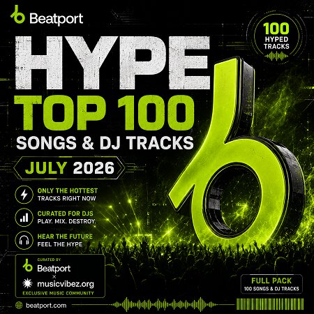 VA – Beatport Hype Top 100 Songs & DJ Tracks July 2026 — Exclusive Tech House / Afro / Minimal DJ Pack