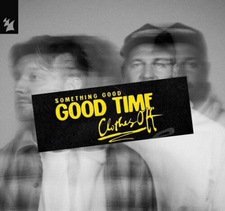 YOTTO, Something Good – Good Time (Clothes Off) [Armada Music] — Progressive House 2026