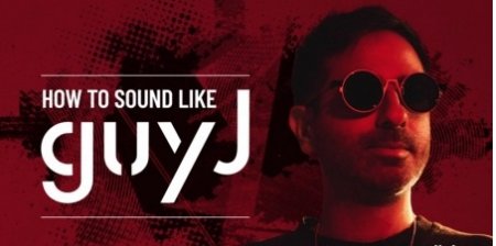 Sonic Academy How To Sound Like Guy J with Protoculture [TUTORiAL] — Progressive House 2026