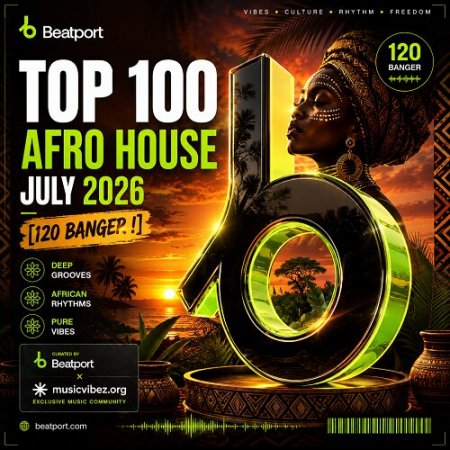 VA – Top Afro House: July 2026 [120 Tracks / 2.8 GB] [AIFF / FLAC]