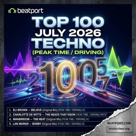VA – Beatport Top 100 Techno (Peak Time / Driving): July 2026