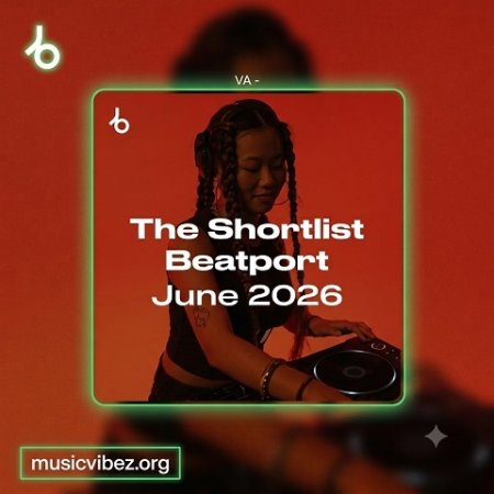 VA – Beatport Shortlist: June 2026 Compilation (3.8 GB) [MP3 / 320kbps]